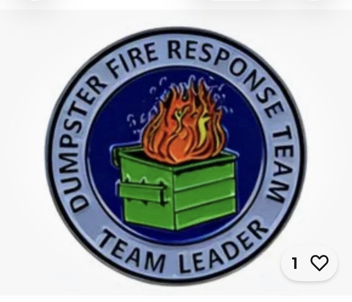 Dumpster Fire Response Team Leader humorous enamel metal hat pin 1.5 inch round made in USA