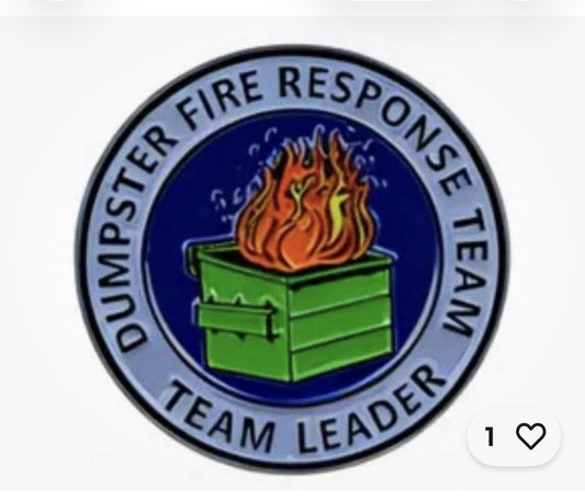 Dumpster Fire Response Team Leader humorous enamel metal hat pin 1.5 inch round made in USA